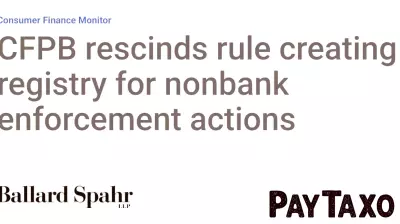 CFPB Withdraws Rule for Nonbank Enforcement Registry